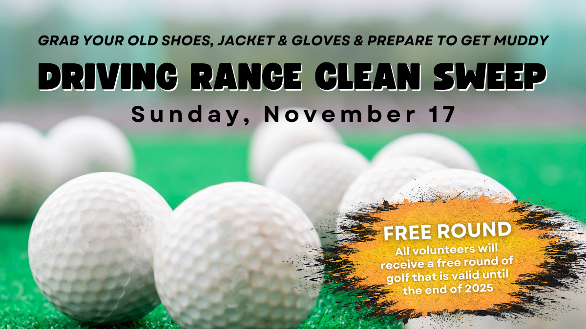 Volunteer for our Driving Range Clean Sweep & Get a Free Round