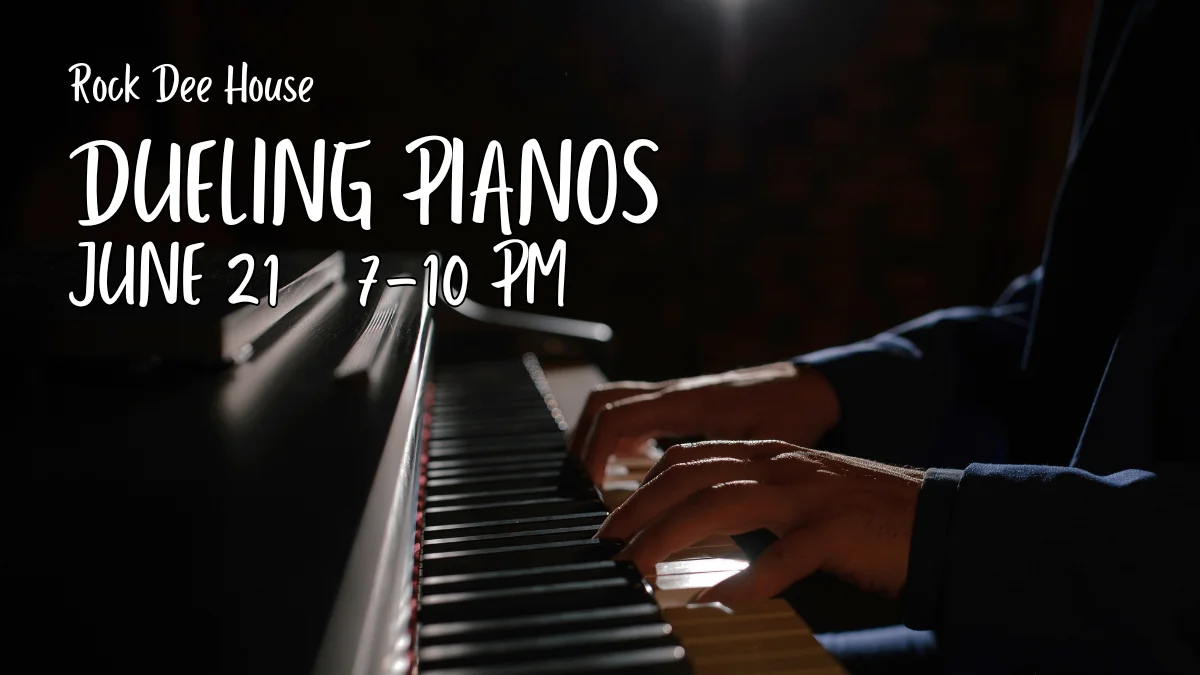 Rock Dee House Dueling Pianos on June 21