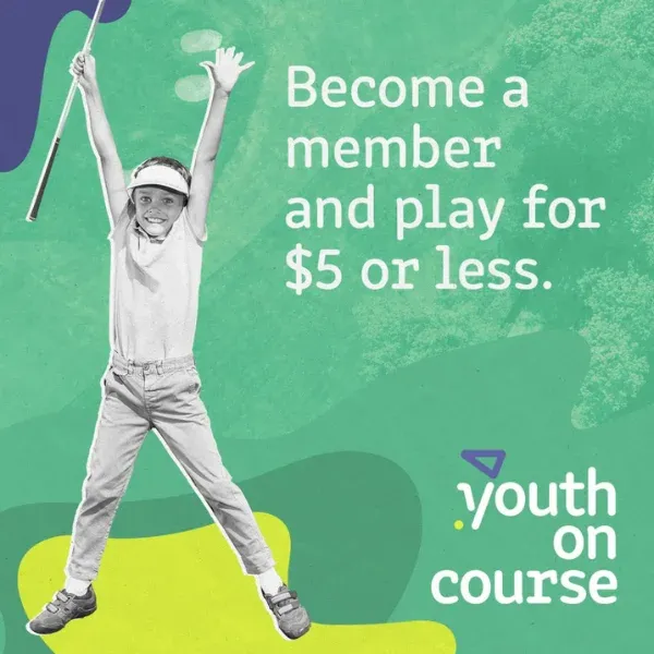 A smiling child in golf attire holds a golf club overhead with both hands. Text reads: Become a member and play for $5 or less. Youth on Course on a green abstract background.